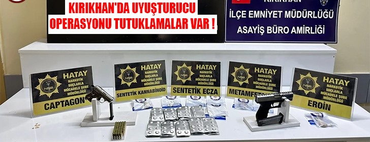 Kırıkhan'da Uyuşturucu Operasyonu 